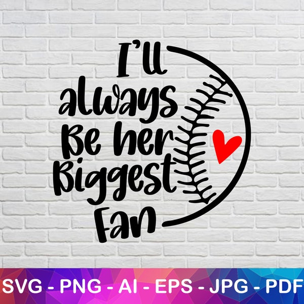 Je serai toujours son plus grand fan avec Red Heart Svg, Png File pour Cricut