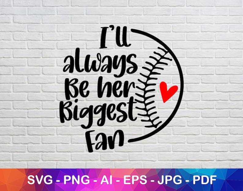 I Will Always Be Her Biggest Fan with Red Heart Svg, Png File for Cricut image 1