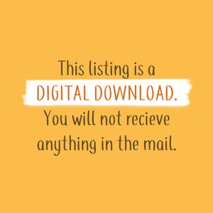 May include: A yellow background with black text that reads "This listing is a DIGITAL DOWNLOAD. You will not recieve anything in the mail."