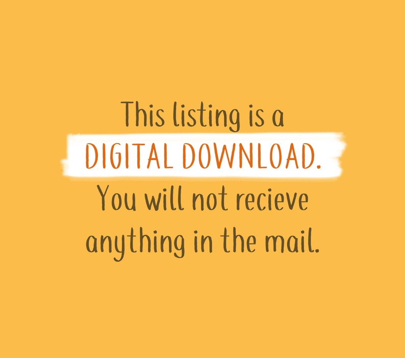 May include: A yellow background with black text that reads "This listing is a DIGITAL DOWNLOAD. You will not recieve anything in the mail."