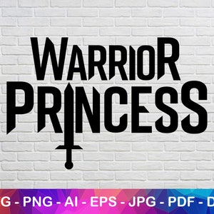 Princesa guerrera Svg, Princesa Svg, Archivo Svg de niña, Mujer fuerte Svg, Soporte Svg, Svg instantáneo