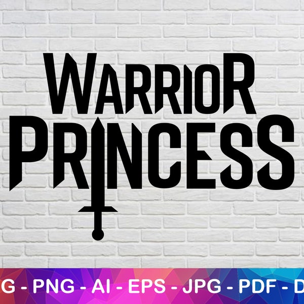 Warrior Princess Svg, Princess Svg, Girl Svg File, Strong Woman Svg, Support Svg, Instant Svg