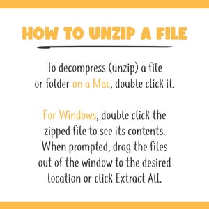 May include: A yellow and white graphic with black text explaining how to unzip a file on a Mac or Windows computer. The text reads "How to unzip a file" and includes instructions for both operating systems.