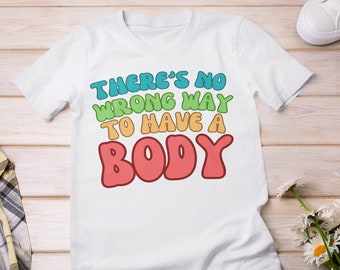 No hay forma incorrecta de tener un cuerpo (fuente retro), LGBTQIA+, Positividad corporal, Camiseta unisex, Tallas S-5XL