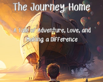 The Journey Home: een verhaal over avontuur, liefde en het maken van een verschil