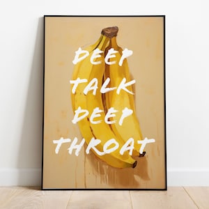 Deep Talk Deep Throat Banana Wall Art Print, Funny Wall Art, Kitchen Wall Decor, Digital Download, Large Printable Art, Yellow Fruit Print