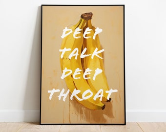 Deep Talk Deep Throat Banana Wall Art Print, Funny Wall Art, Kitchen Wall Decor, Digital Download, Large Printable Art, Yellow Fruit Print