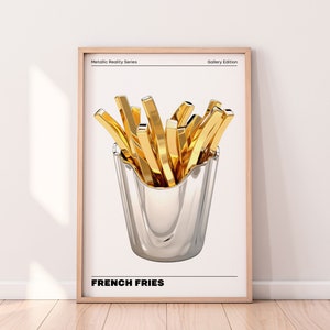 May include: A poster with a white background and a silver container filled with golden french fries. The poster has the text "Metallic Reality Series" and "Gallery Edition" at the top and "FRENCH FRIES" at the bottom.