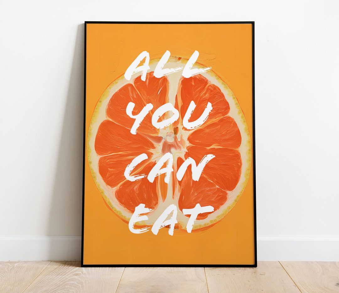 All You Can Eat Wall Art, Orange Fruit Wall Art, Fun Quote Poster, Feminine Home Decor, Dorm Room Print, Gift For Her, Kinky Poster - Etsy France