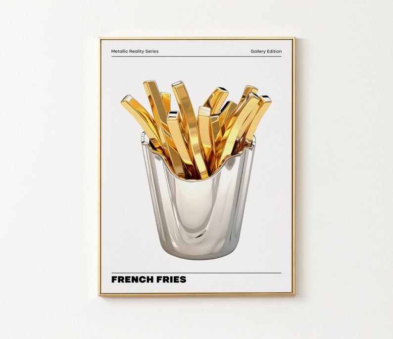 May include: A gold-colored metal container filled with golden french fries. The container is silver and has a wavy rim. The image is titled "French Fries" and is part of the "Metallic Reality Series" and "Gallery Edition".