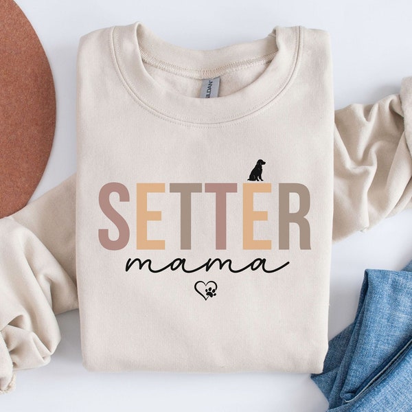 Setter Mom Sweatshirt, Setter Mom Shirt, English Setter Dog Mom Gift, Irish Setter Mom Sweater, Setter Mom Gift, Irish Setter Mom Shirt,