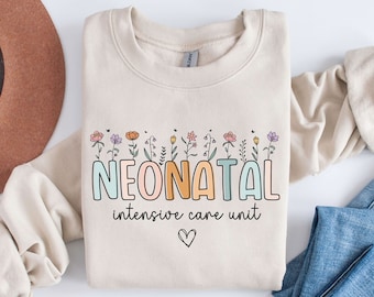 Wildflower NICU Nurse Sweatshirt Nicu Nurse, Neonatal ICU Nurse Shirt, Nurse Appreciation Gift, Neonatal Intensive Care Unit, Nicu Sweater