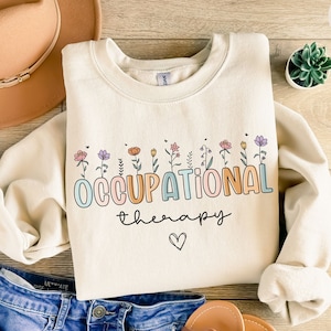 Occupational Therapy Sweatshirt OT Shirt, Occupational Therapist Shirt, OT Sweatshirt, Occupational Therapy Gift for Therapist, Ot Gift