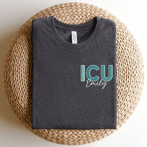 Personalized ICU Nurse Shirt,Custom ICU Nurse T-shirt, ICU Nurse Gift, Nurse Appreciation Tshirt, Critical Care Nurse T shirt, Icu Nurse Tee