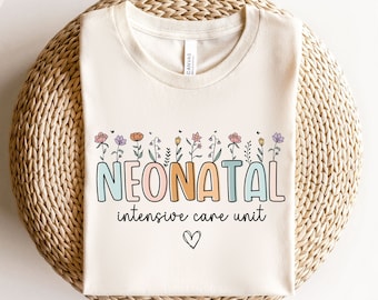Wildflower Nicu Nurse Shirt Neonatal Nurse T-Shirt Nicu Nurse Tshirt, Nicu Nurse Tee, Nurse Appreciation Gift, Neonatal Intensive Care Unit