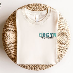 Personalized OBGYN Shirt Custom OBGYN Nurse T-shirt, Obstetrics and Gynecology Nurse Tshirt, OBGYN Nurse Tee, Nurse Appreciation Gift