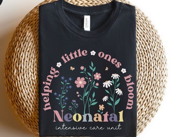 Floral Nicu Nurse Shirt Neonatal Nurse T-Shirt Nicu Nurse Tshirt, Nicu Nurse Tee, Nurse Appreciation Gift, Neonatal Intensive Care Unit