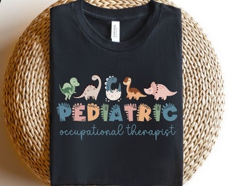 Pediatric Occupational Therapist Shirt, Pediatric PT Gift, Pediatric Occupational Therapy Tshirt, Nurse Appreciation Gift, OTA Dino T-shirt