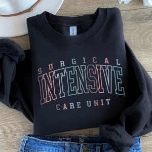 SICU Nurse Sweatshirt, Surgical Icu Nurse Shirt, Surgical Nurse Sweater, Surgical Intensive Care Unit Crewneck, SICU Nurse Gift Sicu RN