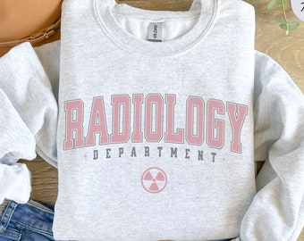 Radiology Sweatshirt, Radiology Department Shirt, RAD Tech Sweater, Radiology Gift for Xray Tech, X-ray Technologist, CT MRI Tech Shirt