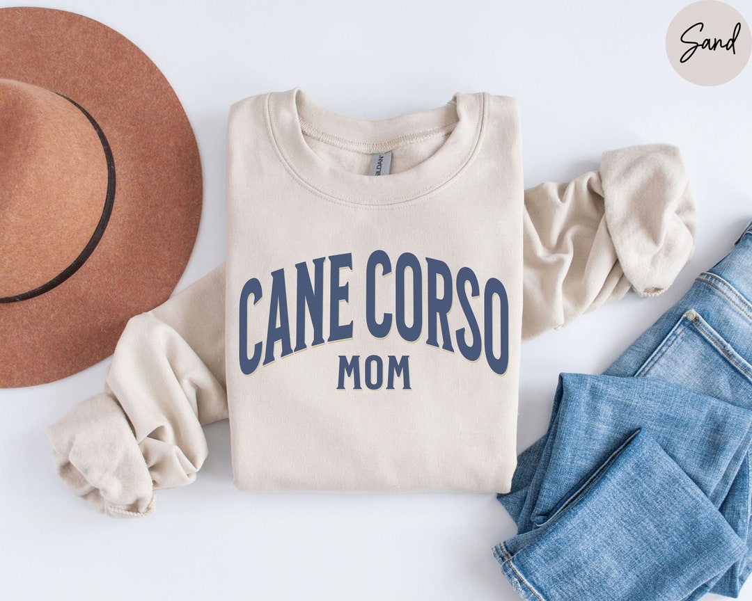 Cane Corso Mom Sweatshirt, Cane Corso Mom Shirt, Cane Corso Shirt, Cane