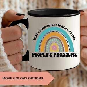 Beautiful Day to Respect Other People&#39;s Pronouns Mug, LGBTQ+ Rights, Equality Mug, Non Binary Pride Mug, Pride Mug, Queer Friendly Gift