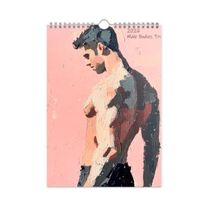 May include: A 2026 calendar featuring an oil painting of a man's torso and back, set against a pink background. The artwork uses a palette of skin tones, gray, and black. The calendar is spiral-bound at the top.