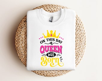 On This Day A Queen Was Born Birthday Shirt Gift T Shirt Design PNG PDF JPEG Svg Instant Digital Download Cricut Silhouette File