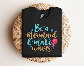 Be a Mermaid and Make Waves T Shirt Design PNG PDF SVG Instant Digital Download Cricut Silhouette File