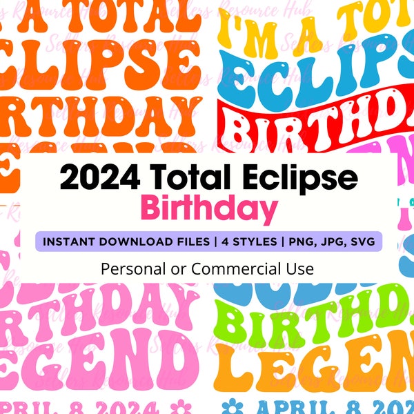 Total Eclipse Birthday Legend, April 8 2024, Solar Eclipse PNG SVG JPG Instant Download Typography Design, Party Merch, Decor, Favors &Gifts