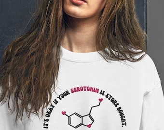Embroidered Serotonin Sweatshirt: Personalized Affirmation, Therapy Gift