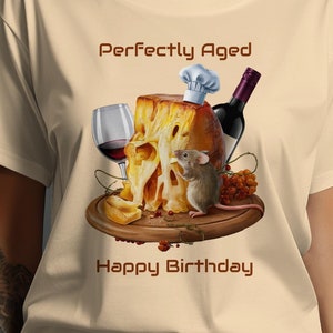 Perfectly Aged Cheese and Wine Happy Birthday T-Shirt, Unique Gift for Foodies and Wine Lovers Personalized
