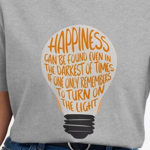 Inspirational Quote T-Shirt, Happiness Lightbulb Graphic Tee, Uplifting Message Shirt, Positive Vibes Clothing, Motivational Top