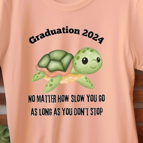 Graduation 2024 Turtle T-Shirt, Motivational Quote, Watercolor Turtle, Inspirational Slow and Steady Tee, Unique Grad Gift