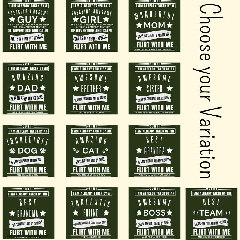 May include: A set of 12 square signs with a white background and green text. Each sign features a different relationship, such as "Guy", "Girl", "Mom", "Dad", "Brother", "Sister", "Dog", "Cat", "Grandpa", "Grandma", "Boss", and "Team". Each sign includes the text "I am already taken by a/an [relationship]" and "Flirt with me".