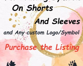 Purchase the Listing For printing On shorts and Sleeves OR any custom logo or Symbol.....