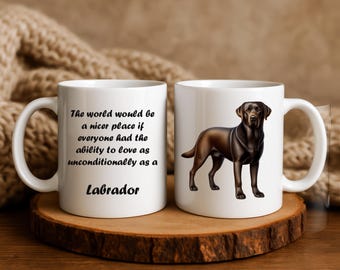 Labrador Mug – “They Love Unconditionally” – Labrador Retriever Gift, Dog Mom Gift, Lab Lover Present, Cute Dog Coffee Cup