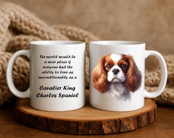 Cavalier King Charles Spaniel Mug – “They Love Unconditionally” – Cavalier Spaniel Gift, Dog Mom Gift, King Charles Spaniel Lover Coffee Cup