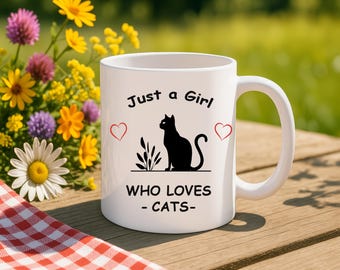 Just a Girl Who Loves Cats Mug, Cat Lover Gift, Cat Mom Coffee Cup, Cute Kitten Mug, Gift for Cat Lovers, Funny Cat Quote Mug