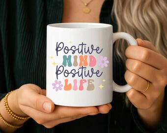 Positive Mine Mug, Motivational Coffee Cup, Inspirational Quote Mug, Positive Mindset Gift, Affirmation Ceramic Tea Cup