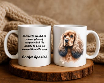 Cocker Spaniel Mug – “They Love Unconditionally” – Cocker Spaniel Gift, Dog Mom Gift, Spaniel Lover Present, Cute Dog Coffee Cup