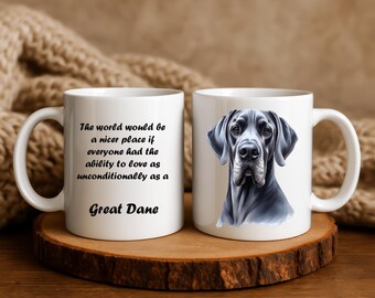 Great Dane Mug – “They Love Unconditionally” – Great Dane Gift, Dog Mom Gift, Great Dane Lover Present, Cute Dog Coffee Cup