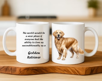 Golden Retriever Mug – “They Love Unconditionally” – Golden Retriever Gift, Dog Mom Gift, Retriever Lover Present, Cute Dog Coffee Cup