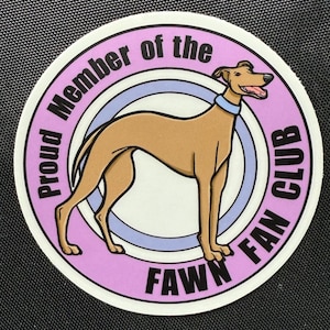 Fawn Fan Club Vinyl Sticker - Greyhound Whippet Galgo Lurcher