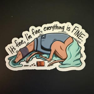 Everything is FINE Vinyl Sticker - Greyhound Whippet Galgo Lurcher