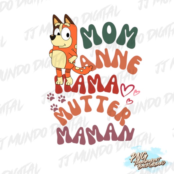 Bluey Mom  PNG,  Bluey Mom T-shirt Design, Mothers Day Shirt, Car Decal PNG, Mama, Anne, Mutter