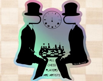 All Chess Players Are Artists Holographic Sticker: Artsy Nerdy Decal - Marcel Duchamp