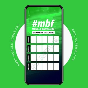 May include: A green and black phone screen with a workout tracker. The tracker is labeled "#mbf MUSCLE BURNS FAT" and "SUPER BLOCK". The tracker has a grid with columns labeled "week 1", "week 2", "week 3", and "UP week".