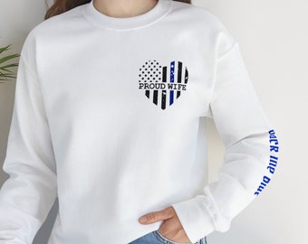 Proud Police Wife Sweatshirt, police sweatshirt, back the blue shirt, police shirt, police mom, police wife, police gifts