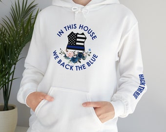 Back the Blue hooded Sweatshirt, police sweatshirt, back the blue shirt, police shirt, police mom, police wife, police gifts